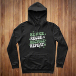 Reduce, Reuse, Recycle, Repeat 100% Organic Cotton Graphic Hoodie